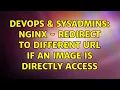 DevOps SysAdmins Nginx - Redirect to different url if an image is directly access