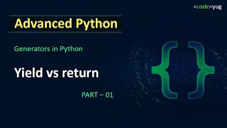 Generators in Python - 01 Advanced Python Tutorial Python Tutorial in Hindi