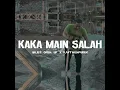 Kaka Main Salah - Kapthenpurek & Silet Open Up