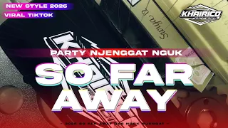 dj so far away viral style bas njengat x full party