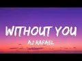 Lagu AJ Rafael - Without You (Lyrics)