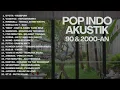 LAGU INDONESIA 90-an \u0026 2000-an BAND POP HITS NOSTALGIA | Playlist Full Album Akustik