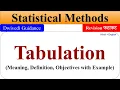 Tabulation meaning of Tabulation Objectives of tabulation Statistical Methods Business Statistics