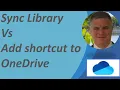 Sync vs Add shortcut to OneDrive for SharePoint library