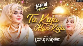 tu kuja man kuja fozia khadim special meraaj klaam 2023