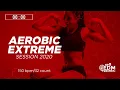 Lagu 🔥 Aerobic Extreme Session 2020 – 150 BPM / 32 Count (60-Min Workout)