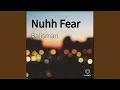 Download Lagu Nuhh Fear