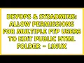 DevOps SysAdmins Allow Permissions for Multiple FTP Users to Edit Public HTML Folder - Linux