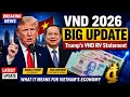 VND 2026 BIG UPDATE Trump s Statement Sparks Vietnam Currency Debate Vietnamese Dong Latest News