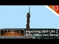 Hammer Tutorial 13 - How to Import Half-Life 2 Beta Maps Into Retail Half-Life 2