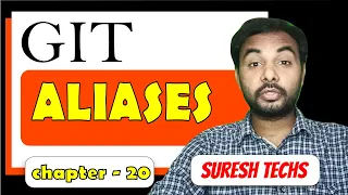 Git Aliases Git tutorials for beginners to advanced Episode 20 SureshTechs