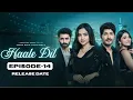 Download Lagu Haale Dil Episode 14 Release Date \u0026 Time | Hale Dil Episode 14 | Manisha Rani | Dreamiyata Drama