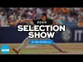 2024 NCAA DI baseball bracket selection show