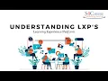 Understanding LXPs - Learning Experience Platforms