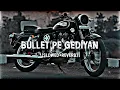 Download Lagu Bullet Pe Gediyan (Slowed Reverb)| Kaptaan, Fiza Choudhary | Ashu Twinkle | New Haryanvi Songs