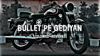 bullet pe gediyan slowed reverb kaptaan fiza choudhary ashu twinkle new haryanvi songs