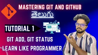 Git GitHub Tutorial - 1 Git add Git Status Commands Easy Way Telugu Begineer to Pro Level