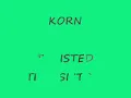 Twisted Transistor - KORN