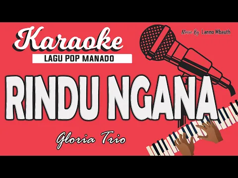 Download MP3 Karaoke Pop Manado -  RINDU NGANA - Gloria Trio // Music By Lanno Mbauth