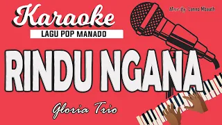 Download Karaoke Pop Manado -  RINDU NGANA - Gloria Trio // Music By Lanno Mbauth MP3