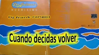los palmers cuando te decidas volver dj frank rangel 