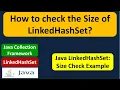 How to check the Size of LinkedHashSet Java Collection Framework