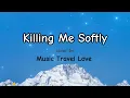 Download Lagu Killing Me Softly - Music Travel Love Cover (Lyrics)