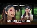 Download Lagu DINDA GEMINI - CADIAK BURUAK - DJ MINANG