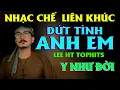 Lagu NHẠC CHẾ LK -  GIÀU BỎ ANH EM CÙNG SINH RA TỬ - ĐÚNG THẤM MÙI ĐỜI CÓ 102 LEE HT TOPHITS