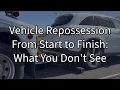Vehicle Repossession from Start to Finish What You Don t See