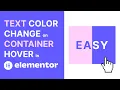 Elementor - Change the Text and Background Colors When Hovering Anywhere Over Containers or Columns