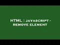 HTML javascript - remove element