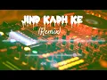 Download Lagu Jind Kadh Ke (Remix) - Kuldeep Manak x Amarjot Kaur | Punjabi song