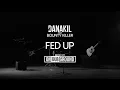📺 Danakil Meets Ondubground feat. Bounty Killer - Fed Up [Official Video]