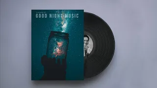 3 Hours Of Good Night Music NOT A COPYRIGHT FREE MUSIC 