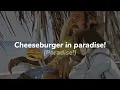 Jimmy Buffett - Cheeseburger in Paradise (1978) (Lyrics)
