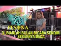 Download Lagu DJ BIARLAH BULAN BICARA SENDIRI X SESAKNYA DADA OT PESONA LUBUK SAKTI - DJ MEYSHA FT DJ YANTO KURE