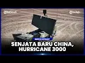 Lagu HURRICANE 3000, SENJATA BARU CHINA YANG MAMPU HANCURKAN DRONE DARI JARAK 3 KM
