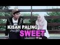KISAH PALING SWEET - Syamim Hasni \u0026 Shaz