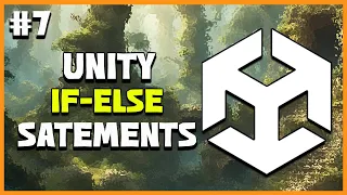 UNITY C GAME DEVELOPMENT - If-Else Statements 2025 Beginner Course EP 7