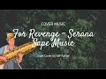 Download Lagu For Revenge - Serana (Sape Music Dayak Cover by Alif Fakod)
