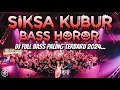 Download Lagu BASS SIKSA KUBUR !!! DJ JUNGLE DUTCH FULL BASS BETON TERBARU 2024