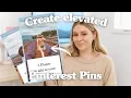 How to Create ELEVATED Pinterest Pins