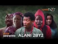 Download Lagu Alani 2by2 - Yoruba Movie 2025 Drama Tosin Olaniyan, Apa, Malvins Tokunbo, Oyinda Sanni, Abebi
