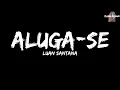 Luan Santana - ALUGA-SE (Letra/Legendado)