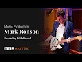 Mark Ronson - Recording With Reverb - Music Production – BBC Maestro