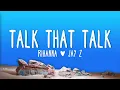Download Lagu Rihanna - Talk That Talk (feat. JAY Z) Lyrics