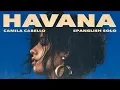 Download Lagu Camila Cabello - Havana (Spanglish Solo Version)