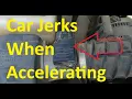 Causes and Fixes Car Jerks When Accelerating