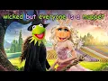 Lagu Wicked but it's the Muppets